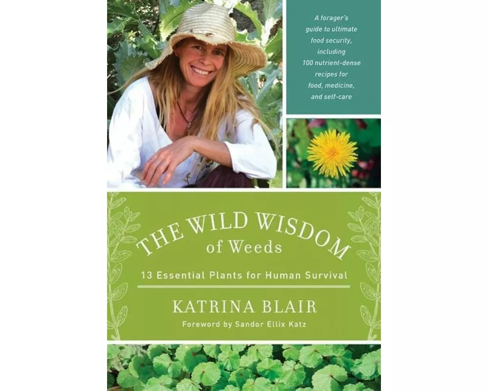 The Wild Wisdom of Weeds
