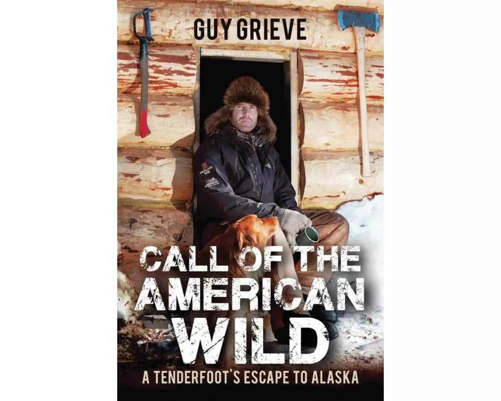 Call of the American Wild: A Tenderfoot's Escape to Alaska