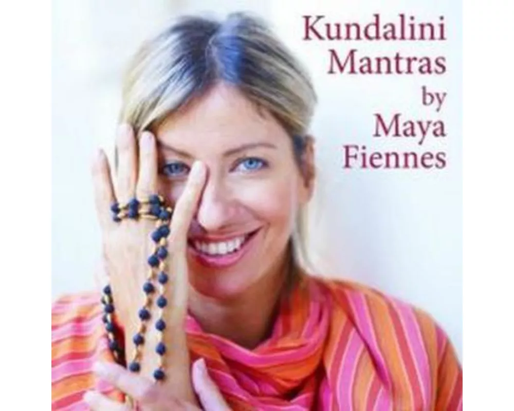 Kundalini Mantras by Maya Fiennes