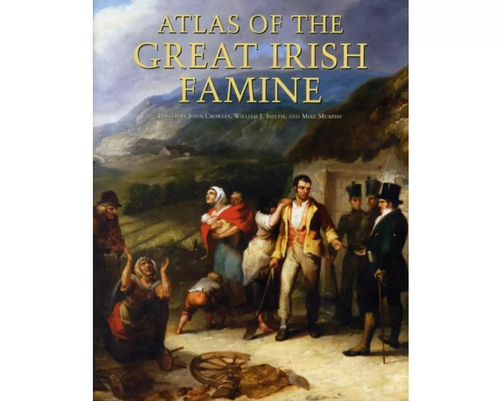 Atlas of the Great Irish Famine
