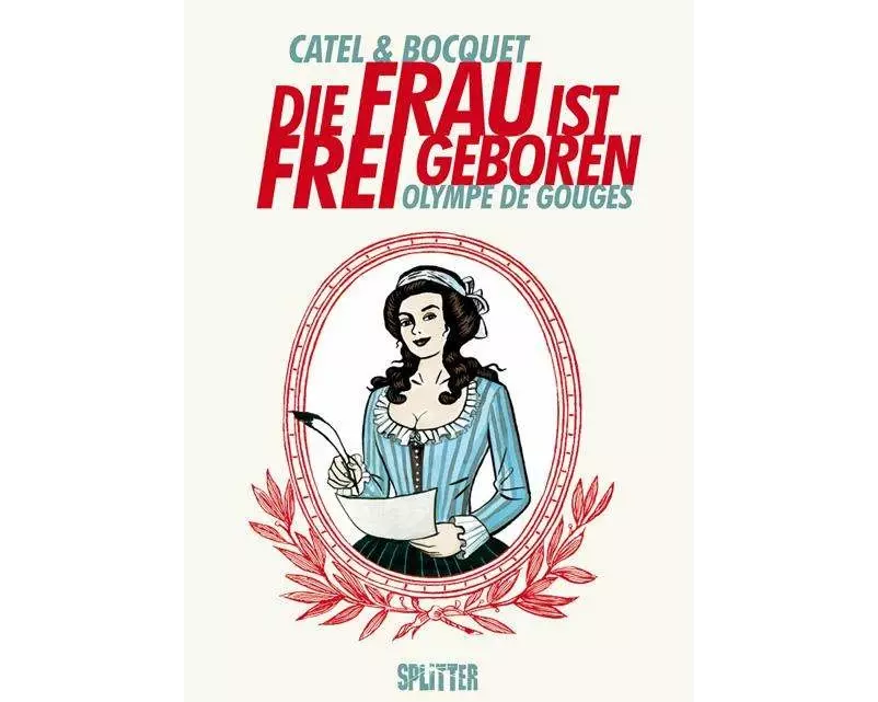 Die Frau ist frei geboren - Olympe de Gouges