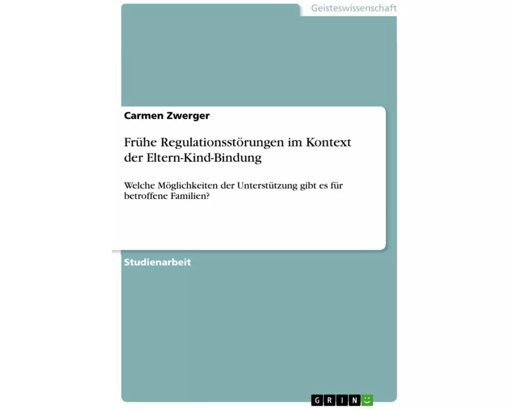 Frühe Regulationsstörungen im Kontext der Eltern-Kind-Bindung