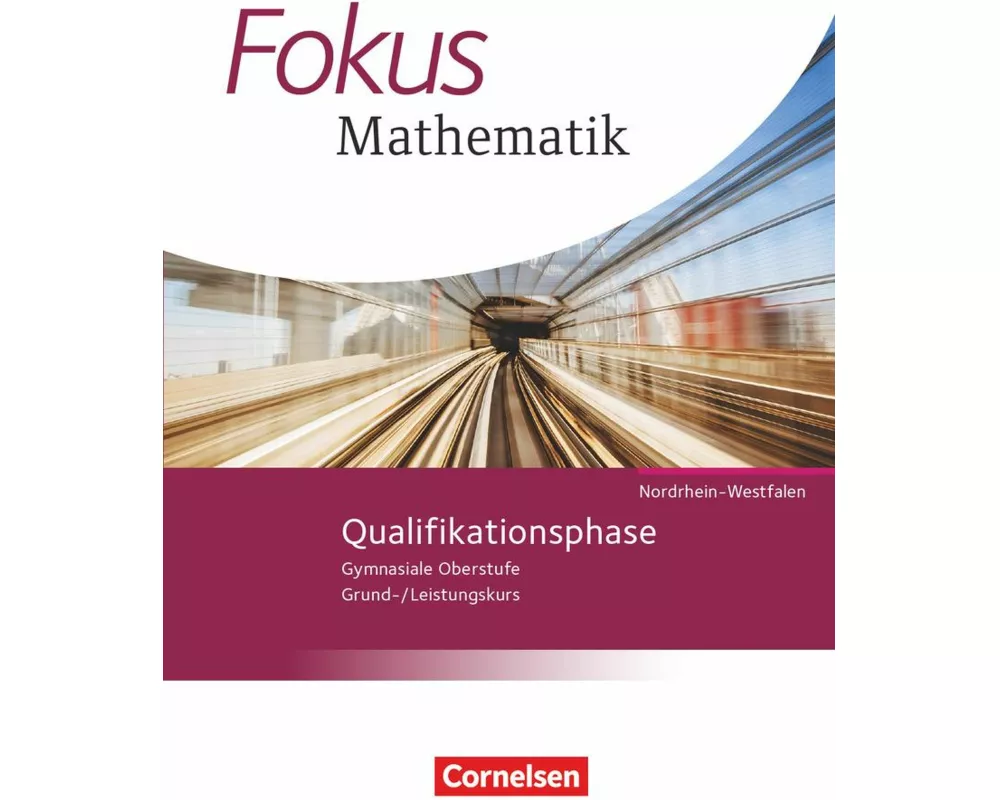 Fokus Mathematik - Gymnasiale Oberstufe, Nordrhein-Westfalen - Ausgabe 2014, Qualifikationsphase, Schulbuch