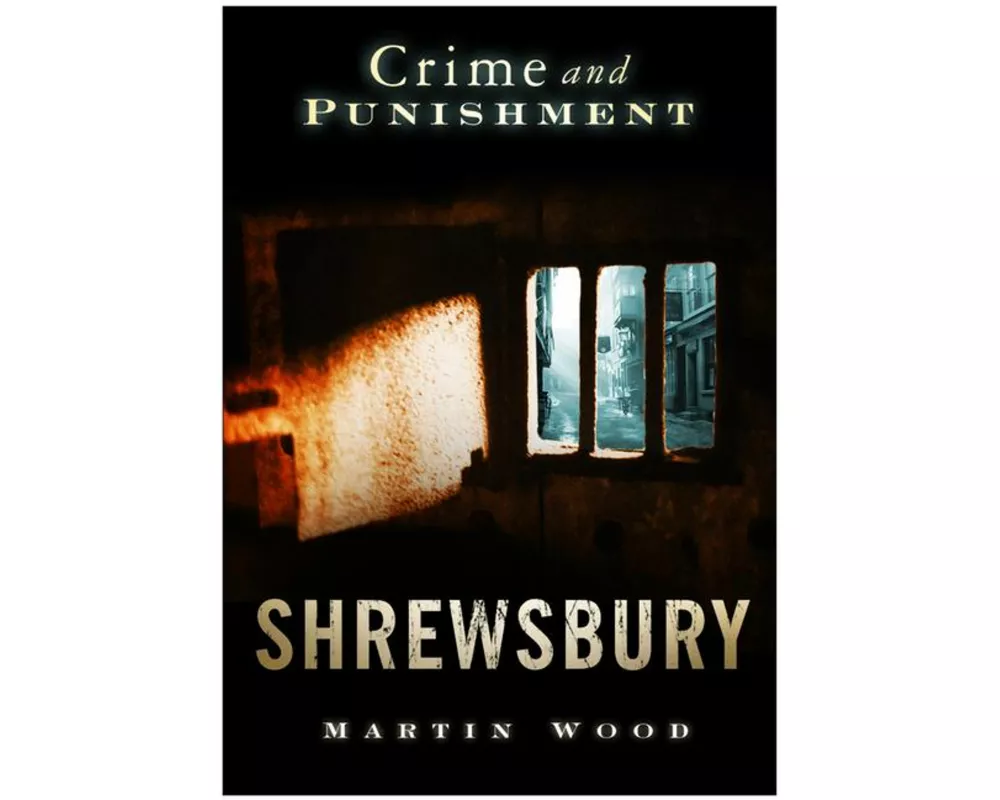 Crime and Punishment: Shrewsbury