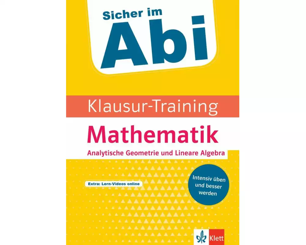 Klett Klausur-Training - Mathematik Analytische Geometrie und Lineare Algebra