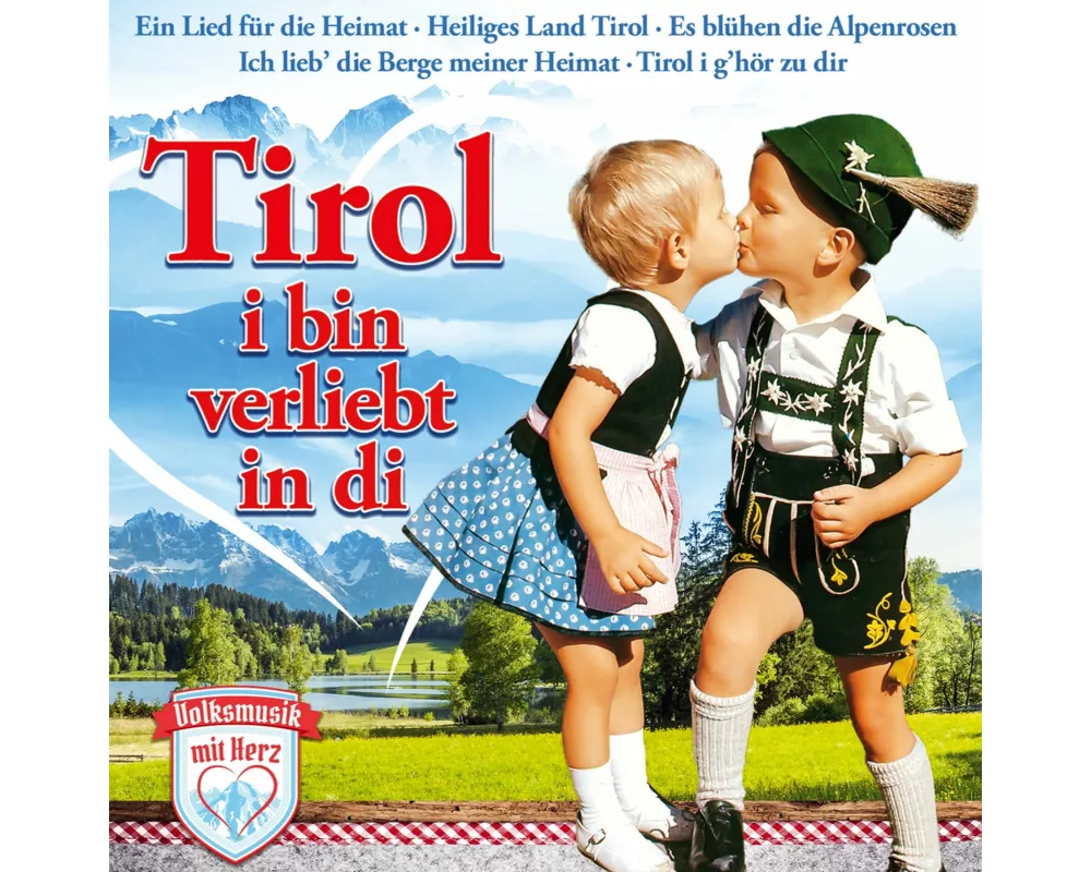 Tirol,i bin verliebt in di