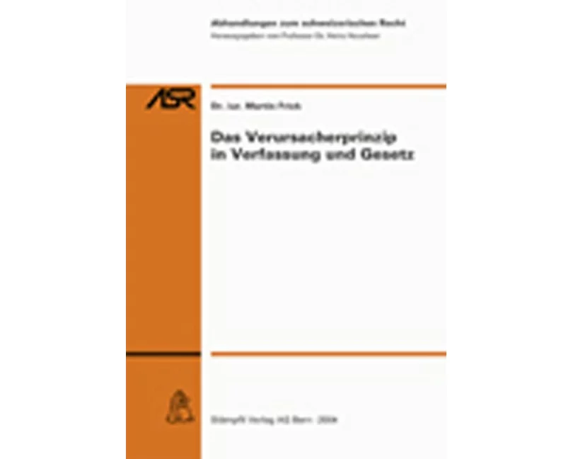 Das Verursacherprinzip in Verfassung und Gesetz