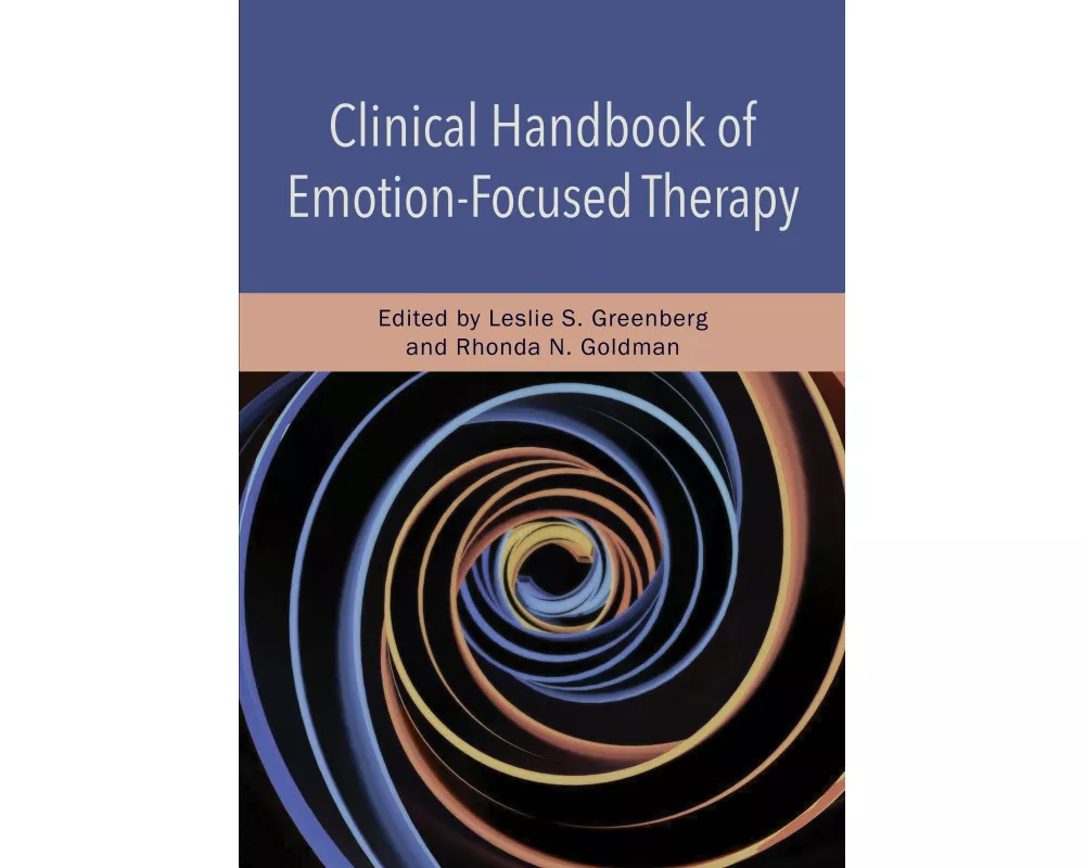 Clinical Handbook of Emotion-Focused Therapy