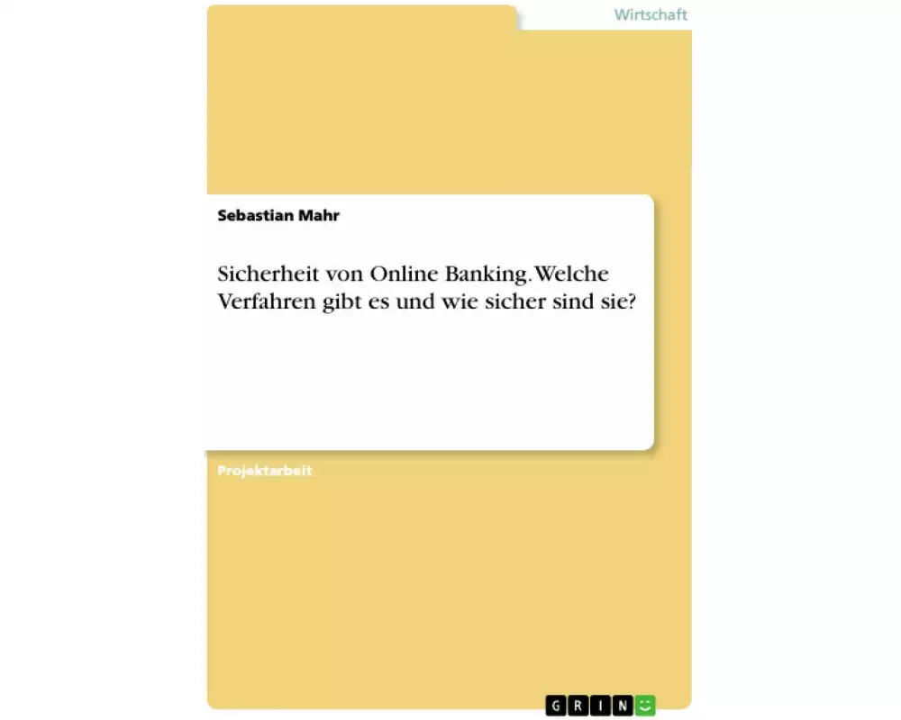 Sicherheit von Online Banking. Welche Verfahren gibt es und wie sicher sind sie?