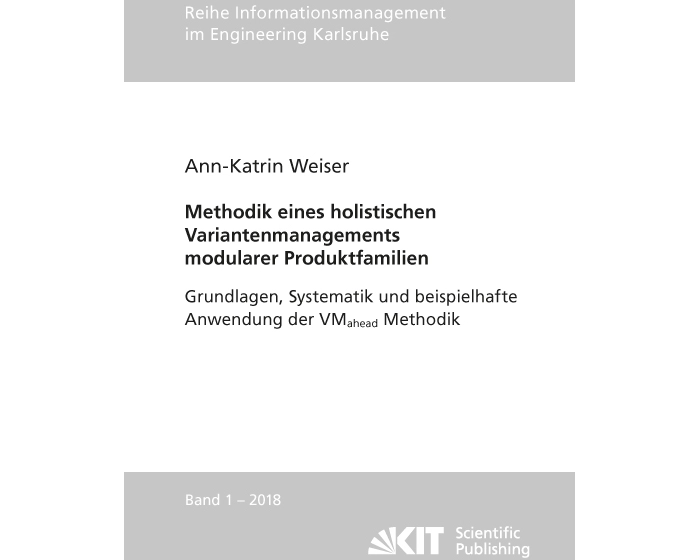 Methodik eines holistischen Variantenmanagements modularer Produktfamilien - Grundlagen, Systematik und beispielhafte Anwendung der VMahead Methodik