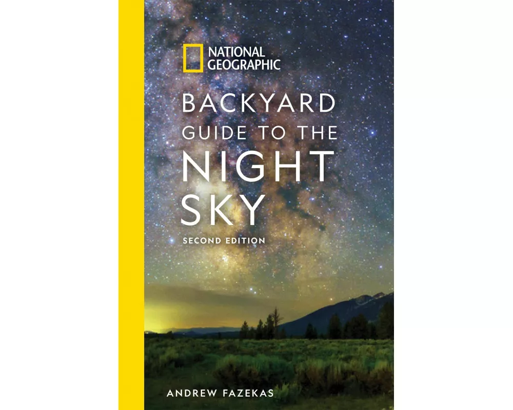 National Geographic Backyard Guide to the Night Sky, 2nd Edition
