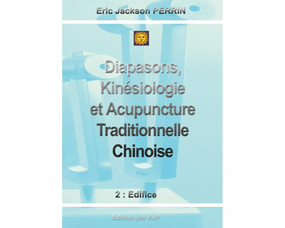 Diapasons, Kinésiologie et Acupuncture Traditionnelle Chinoise