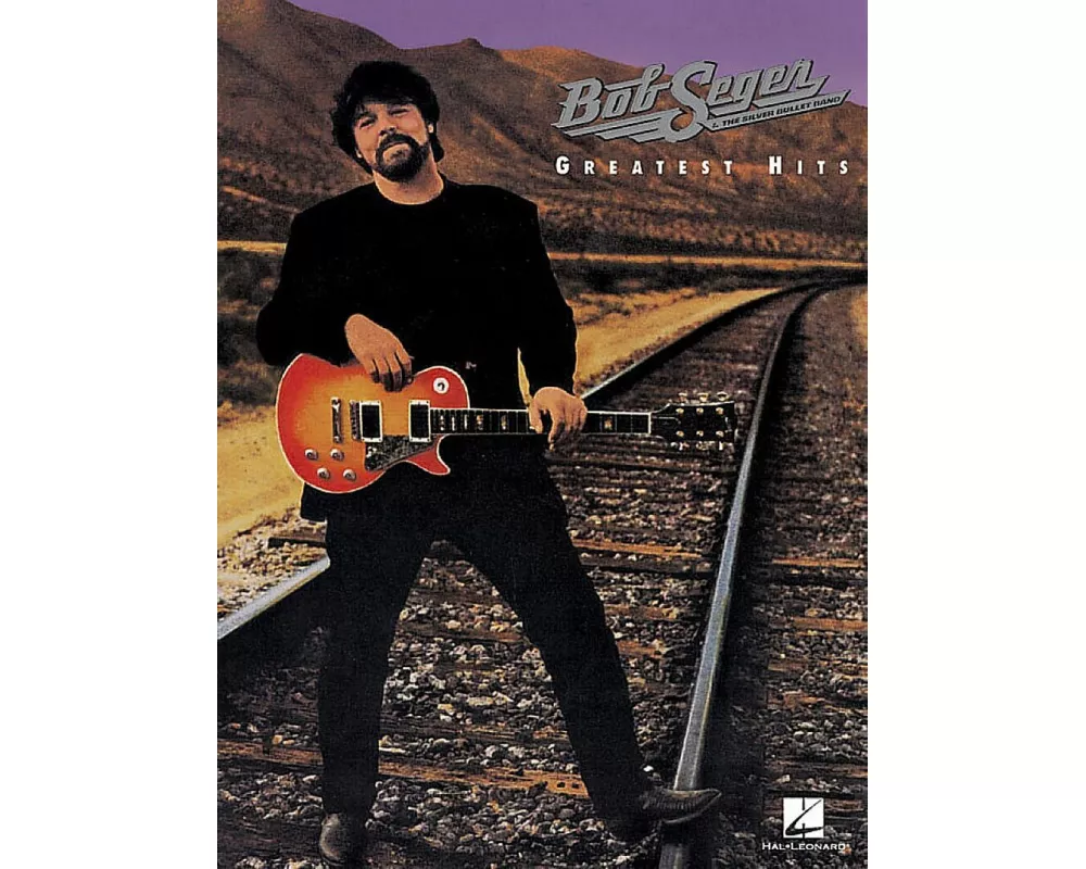 Bob Seger - Greatest Hits Piano, Vocal and Guitar Chords 14 Classic Rock Hits from the 1994 Compilation Timeless Rock Songbook for Piano and Guitar In