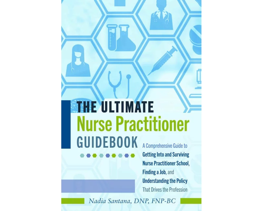 The Ultimate Nurse Practitioner Guidebook
