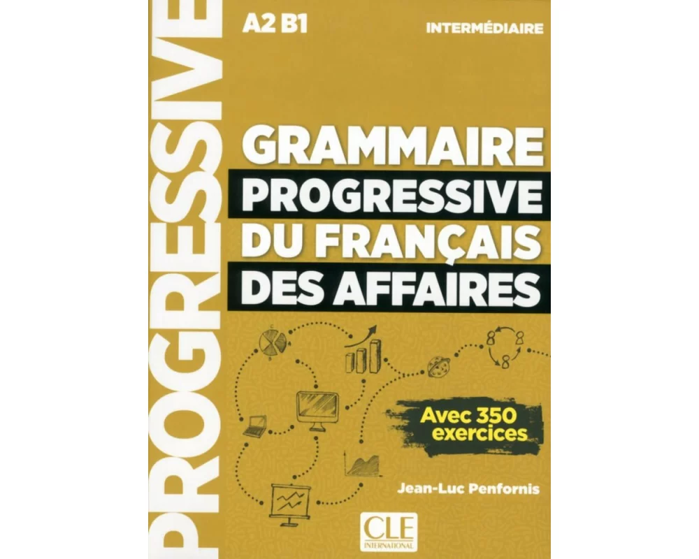 Grammaire progressive du français des affaires - Niveau intermédiaire