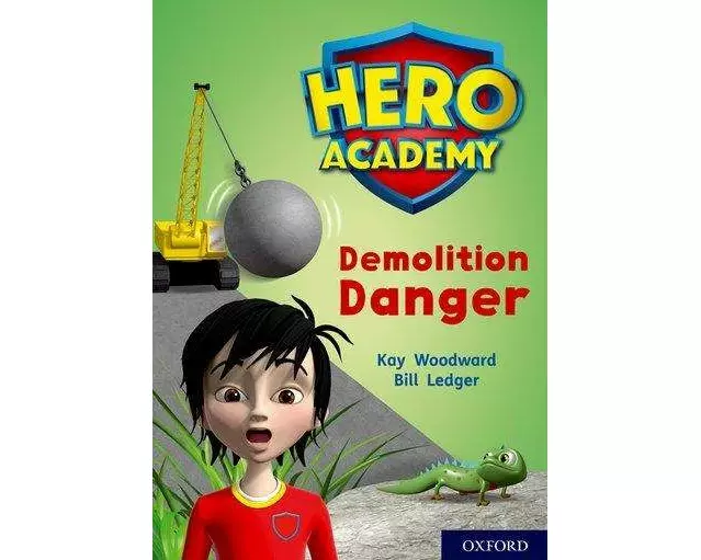 Hero Academy: Oxford Level 10, White Book Band: Demolition Danger