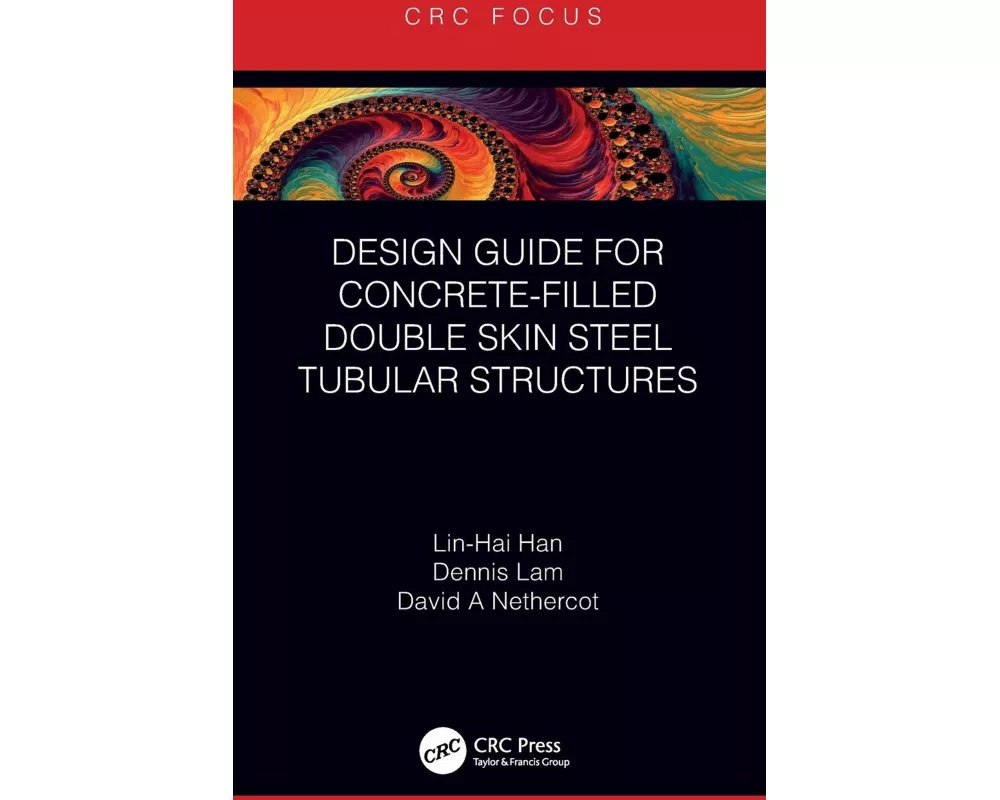Design Guide for Concrete-filled Double Skin Steel Tubular Structures