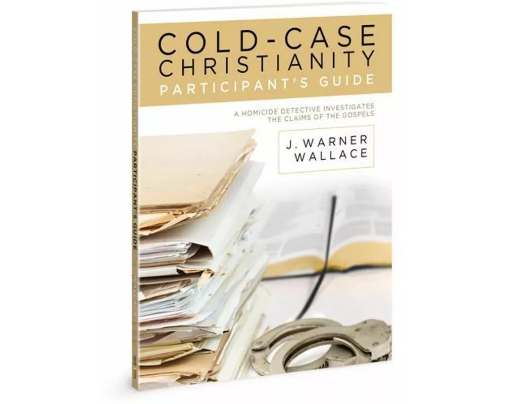 Cold-Case Christianity Participant's Guide
