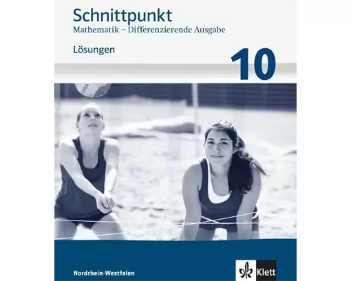 Schnittpunkt Mathematik 10. Differenzierende Ausgabe Nordrhein-Westfalen. Lösungen Klasse 10