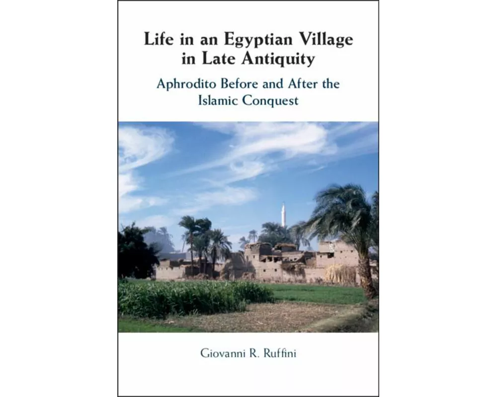 Life in an Egyptian Village in Late Antiquity