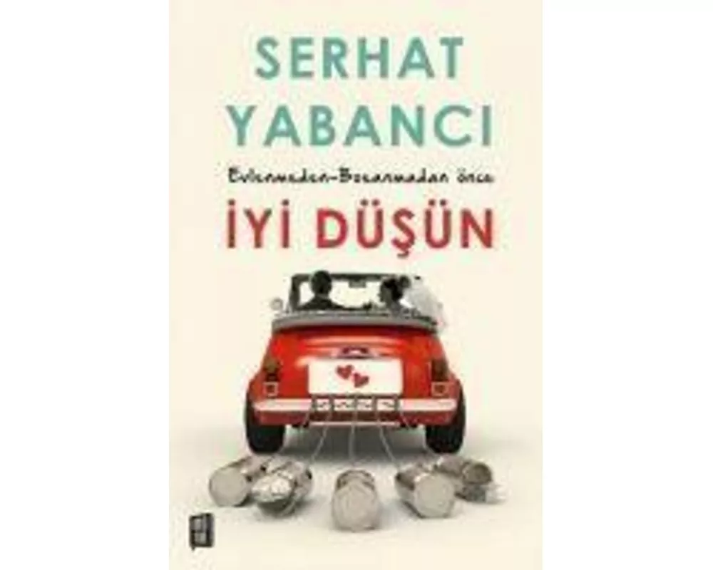 Evlenmeden - Bosanmadan Önce Iyi Düsün