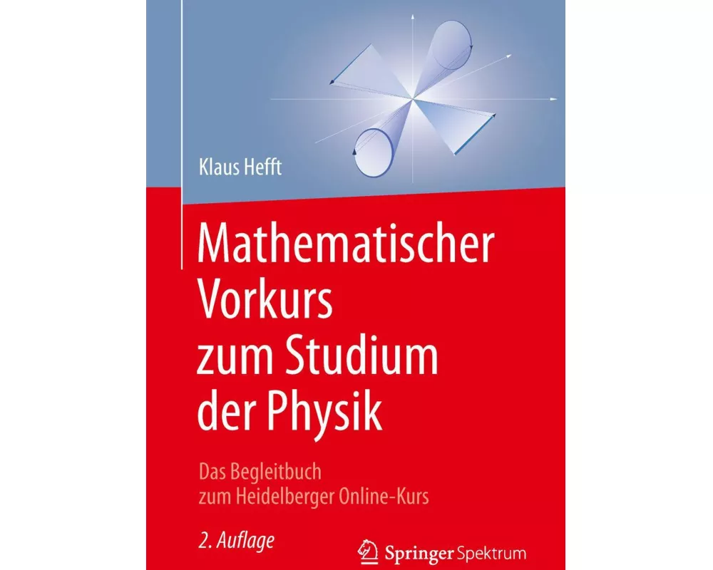 Mathematischer Vorkurs zum Studium der Physik