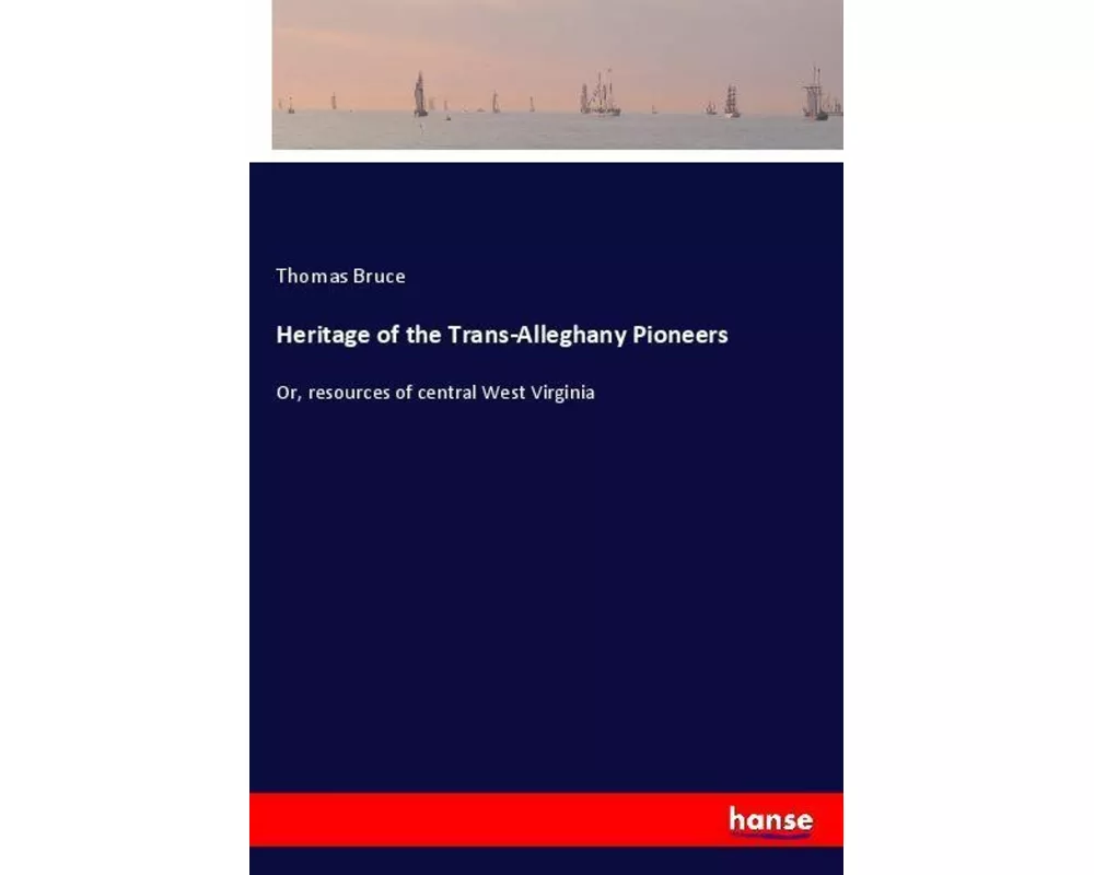 Heritage of the Trans-Alleghany Pioneers
