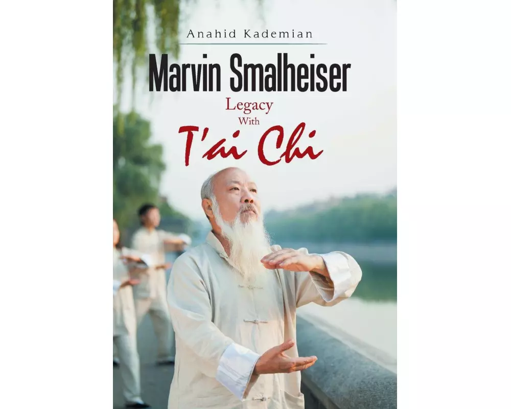 Marvin Smalheiser Legacy with Tai Chi
