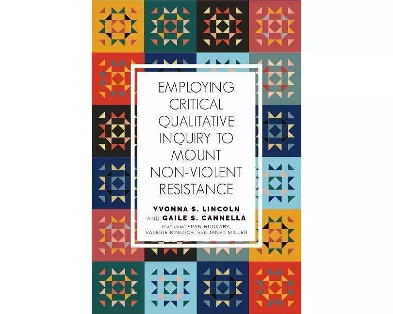 Employing Critical Qualitative Inquiry to Mount Non-Violent Resistance