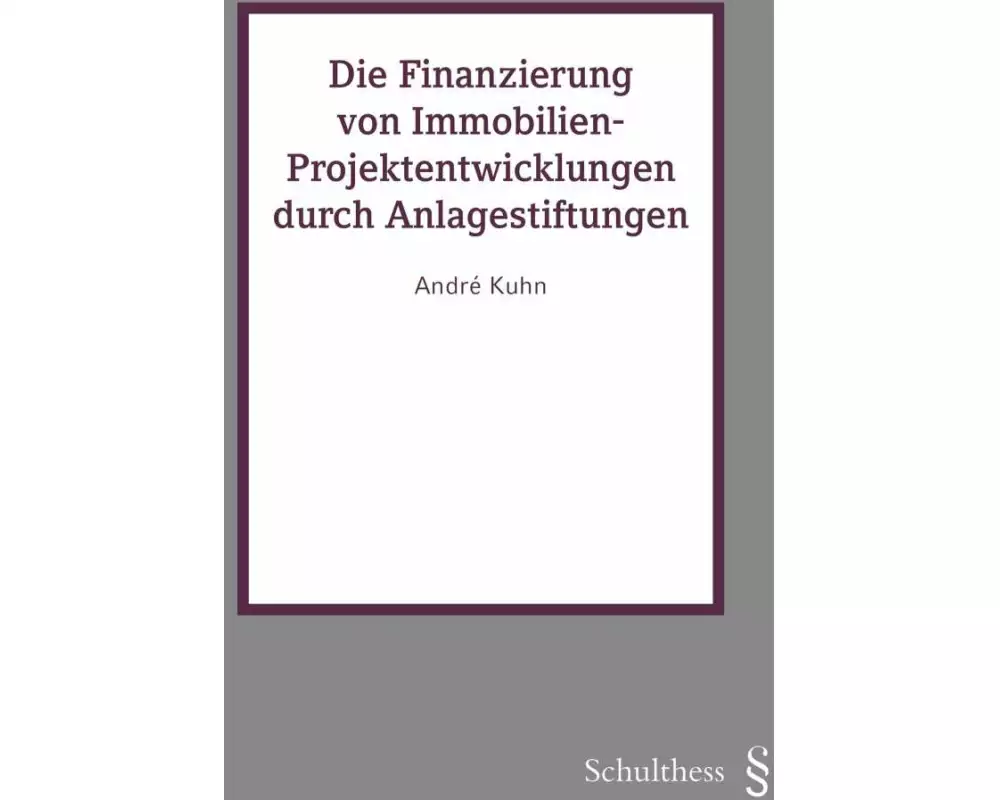 Die Finanzierung von Immobilien-Projektentwicklungen durch Anlagestiftungen