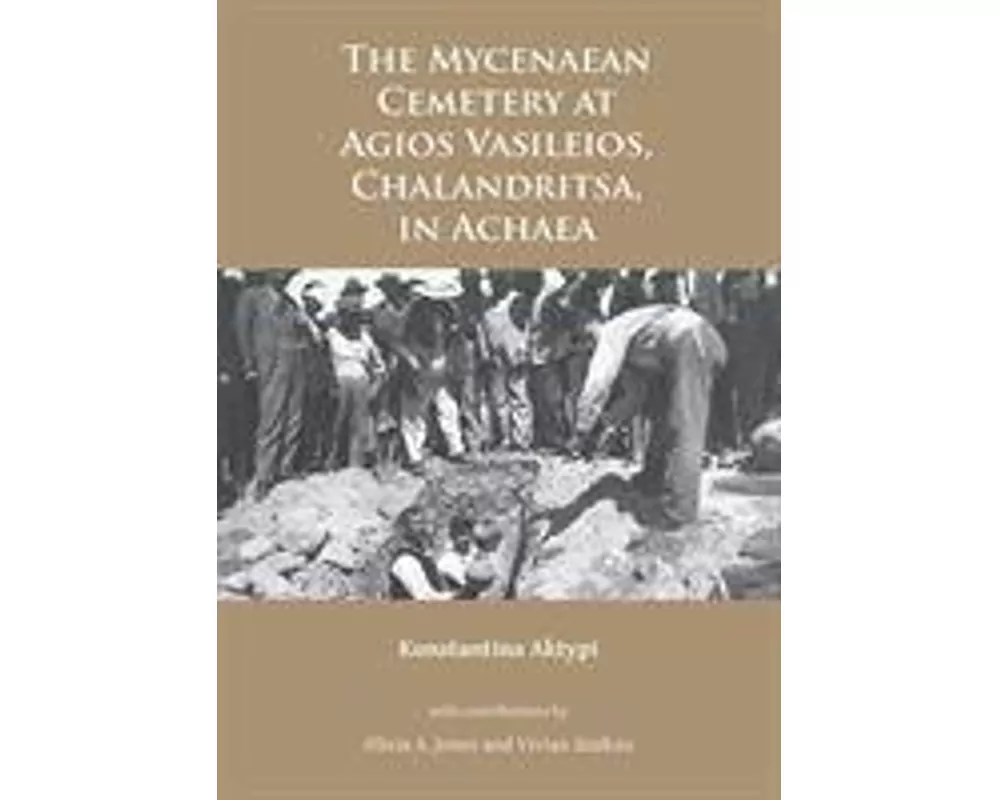The Mycenaean Cemetery at Agios Vasileios, Chalandritsa, in Achaea