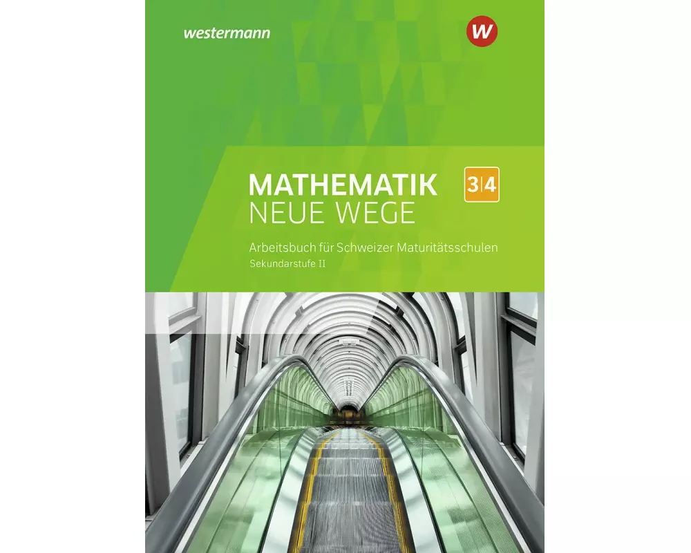 Mathematik Neue Wege SII - Ausgabe für die Schweiz