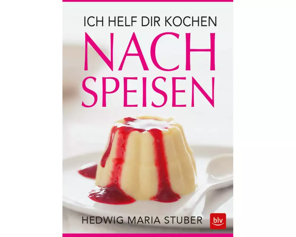 Ich helf dir kochen - Nachspeisen