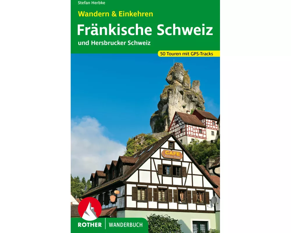 Fränkische Schweiz – Wandern & Einkehren
