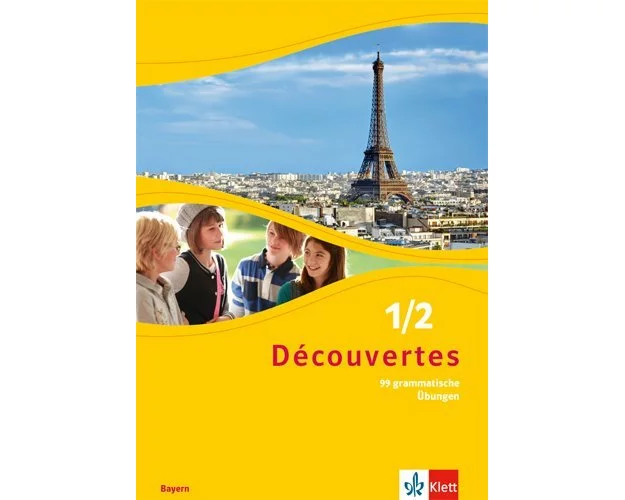 Découvertes 1/2. 99 grammatische Übungen für Klasse 6 und 7. Ausgabe für Bayern ab 2017