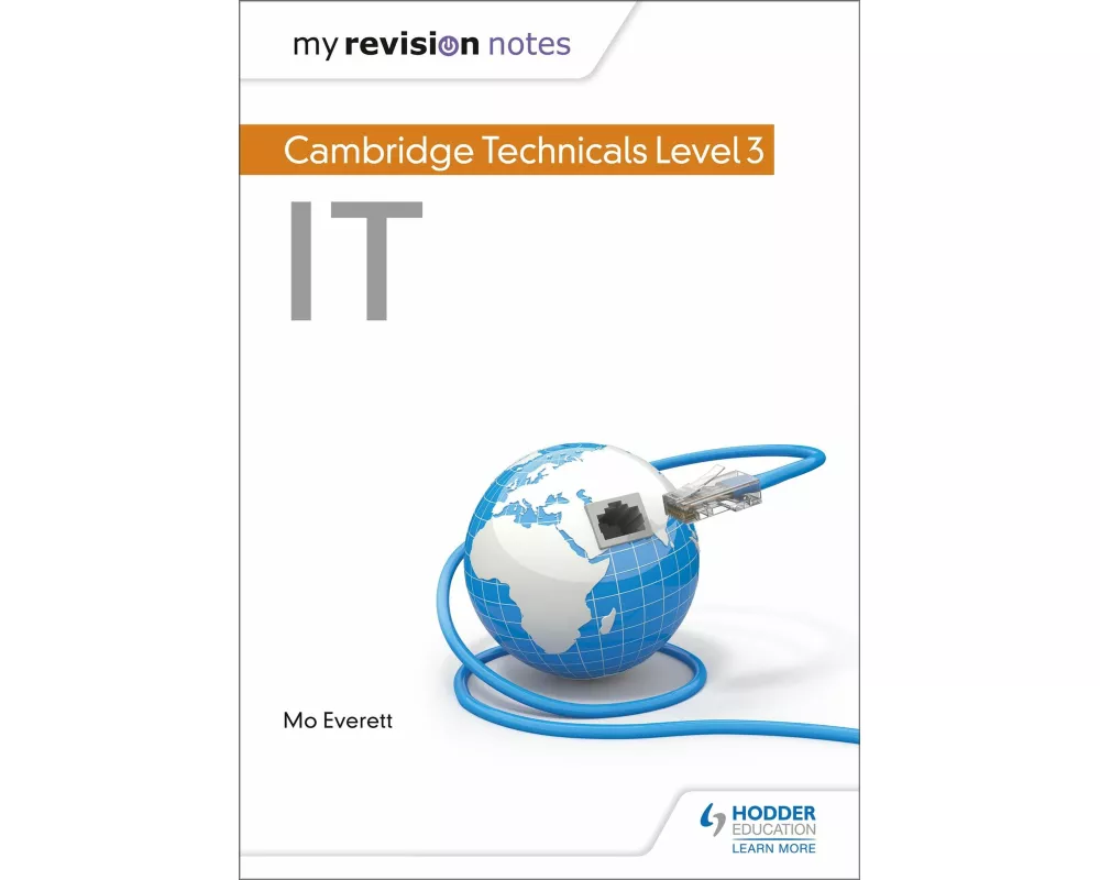 My Revision Notes: Cambridge Technicals Level 3 IT