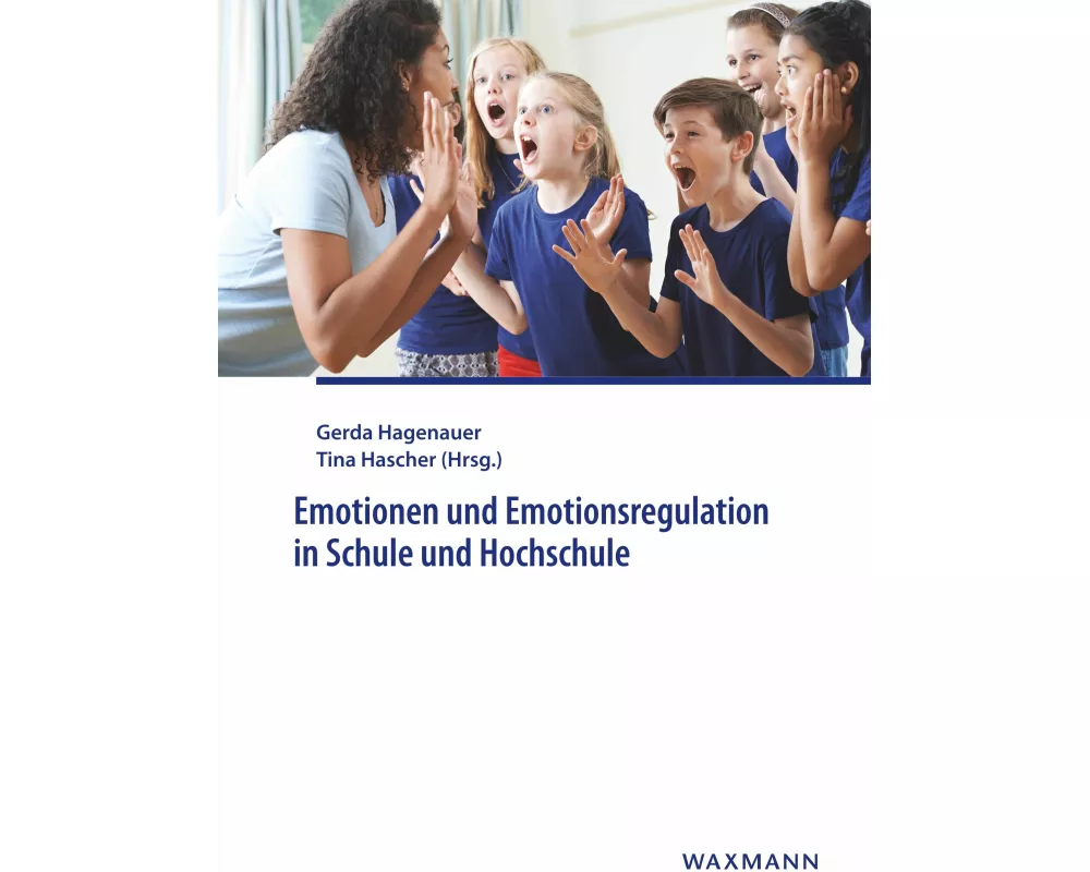 Emotionen und Emotionsregulation in Schule und Hochschule
