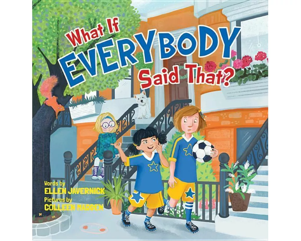 What If Everybody Said That?