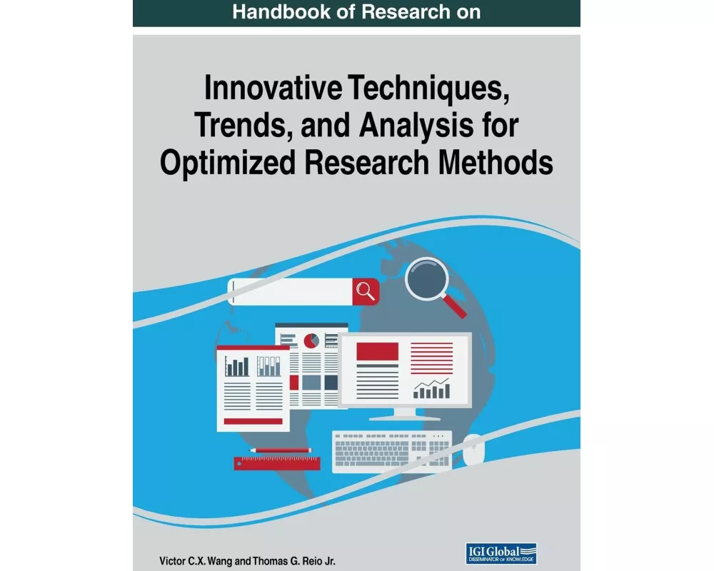 Handbook of Research on Innovative Techniques, Trends, and Analysis for Optimized Research Methods