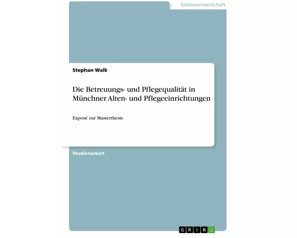 Die Betreuungs- und Pflegequalität in Münchner Alten- und Pflegeeinrichtungen