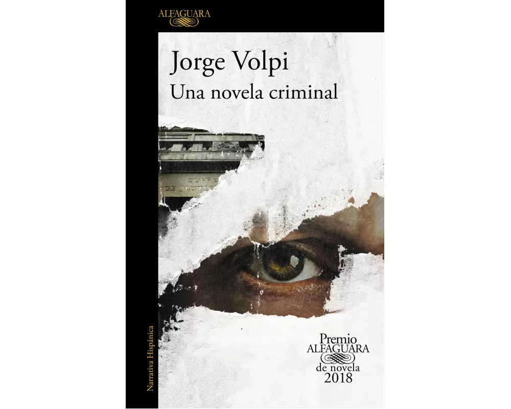 Una Novela Criminal (Premio Alfaguara 2018) / The Cassez-Vallarta Affair: A Crime Novel
