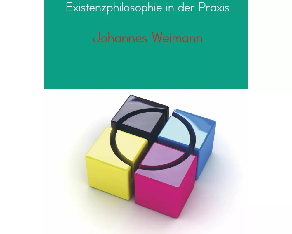 Existenzphilosophie in der Praxis