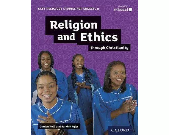 GCSE Religious Studies for Edexcel B: Religion and Ethics through Christianity
