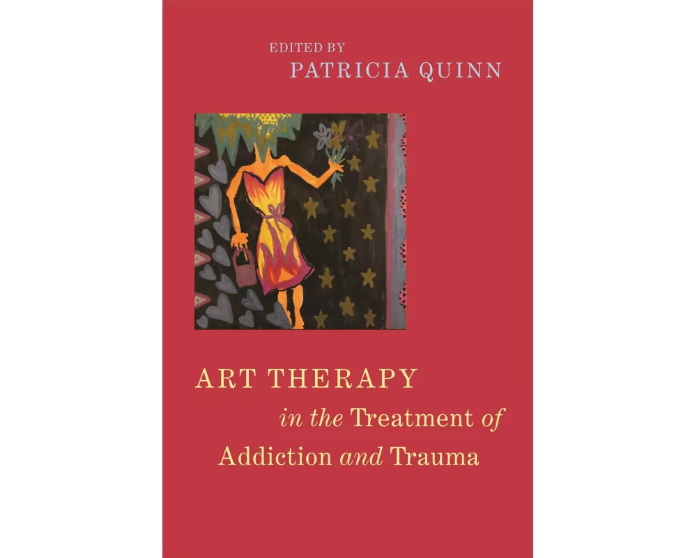 Art Therapy in the Treatment of Addiction and Trauma