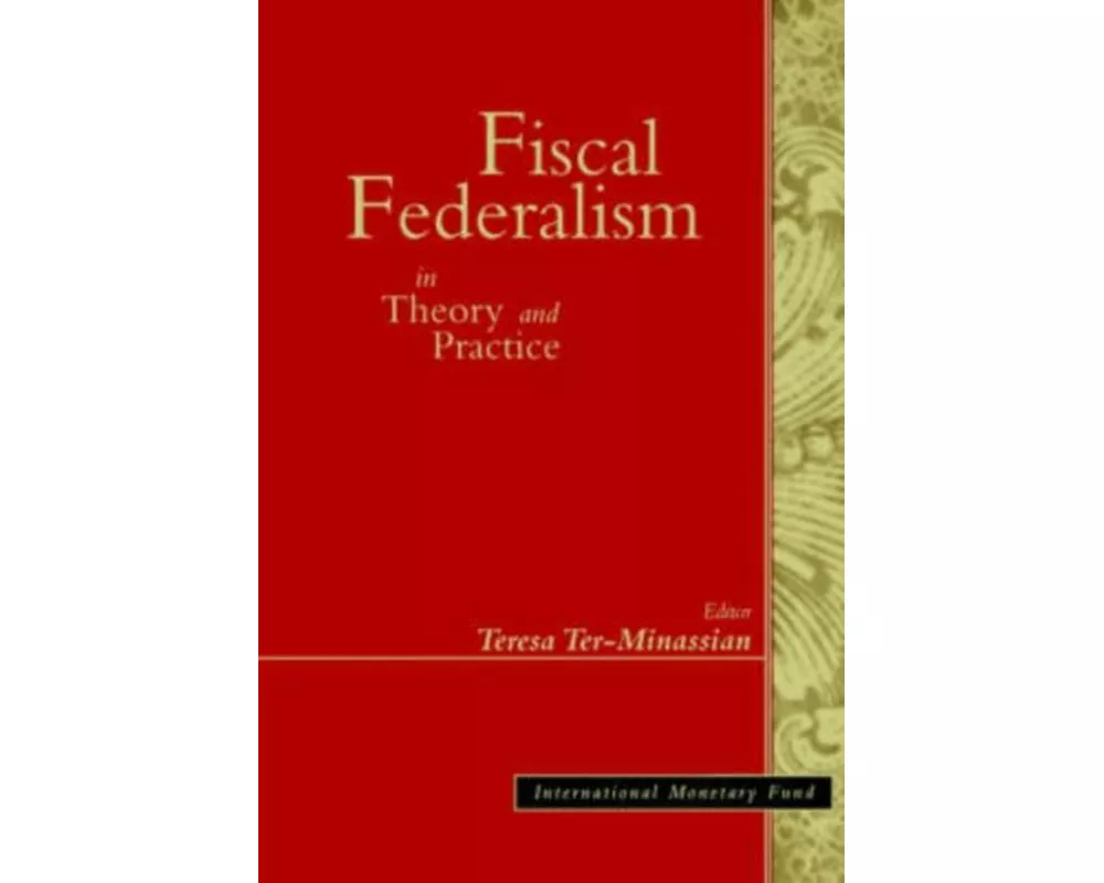 Fiscal Federalism in Theory and Practice
