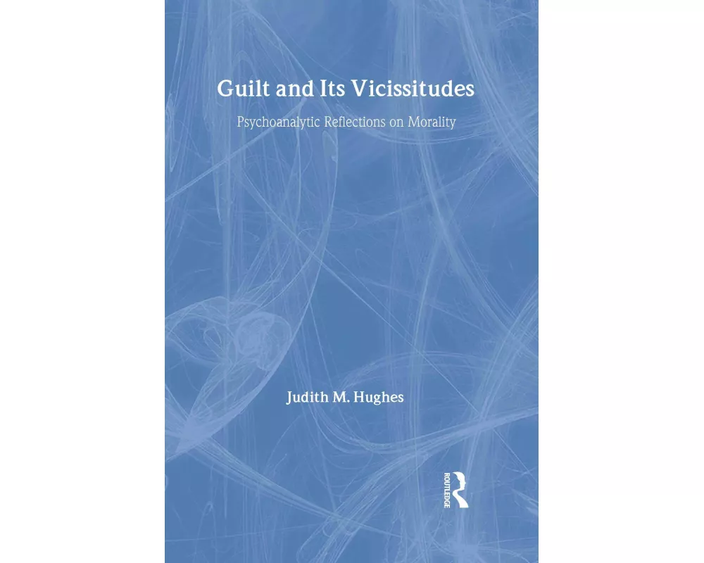 Guilt and Its Vicissitudes