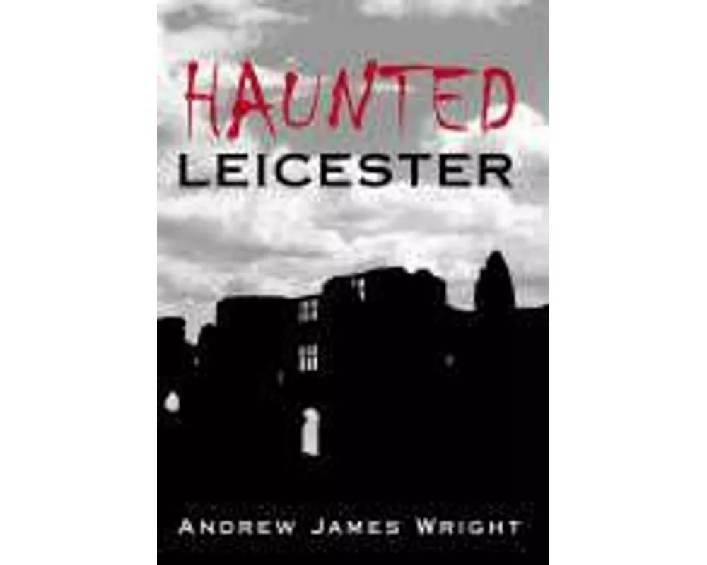 Haunted Leicester