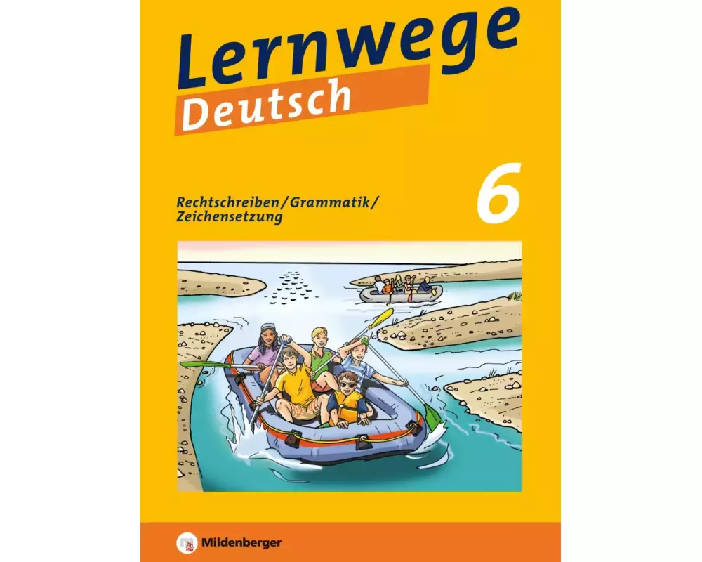 Lernwege Deutsch: Rechtschreiben / Grammatik / Zeichensetzung 6