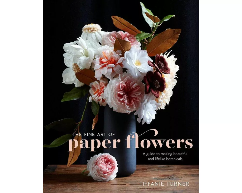 The Fine Art of Paper Flowers