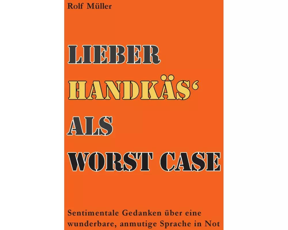 Lieber Handkäs als Wörst Case